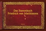 Doris Walser-Wilhelm: Das Stammbuch Friedrich von Matthissons. Bonstettiana, Sonderband Doris Walser-Wilhelm: Das Stammbuch Friedrich von Matthissons. Bonstettiana, Sonderband