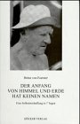 Von Foerster, Heinz: Der Anfang Von Himmel Und Erde Hat Keinen Namen: Eine Selbsterschaffung in 7 Tagen Von Foerster, Heinz: Der Anfang Von Himmel Und Erde Hat Keinen Namen: Eine Selbsterschaffung in 7 Tagen