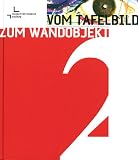 Louis, Eleonora: Vom Tafelbild Zum Wandobjekt