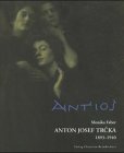 Faber, Monika: Anton Josef Trcka 1893-1940