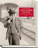 Seeber, Ursula: Asyl Wider Willen: Exil in Osterreich 1933 Bis 1938 Seeber, Ursula: Asyl Wider Willen: Exil in Osterreich 1933 Bis 1938