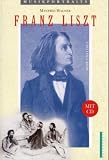 Wagner, Manfred: Franz Liszt: Sein Werk, Sein Leben Wagner, Manfred: Franz Liszt: Sein Werk, Sein Leben