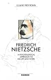Frey-John, Liliane: Friedrich Nietzsche: A Psychological Approach to His Life and Work