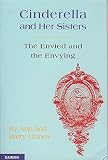 Ulanov, Barry: Cinderella & Her Sisters: The Envied & the Envying Ulanov, Barry: Cinderella & Her Sisters: The Envied & the Envying