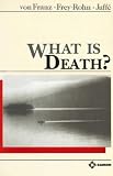 Franz, Marie-Louise Von: What Is Death?