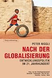 Niggli, Peter: Nach Der Globalisierung: Entwicklungspolitik Im 21. Jahrhundert