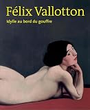 Becker, Christoph: Felix Vallotton Idylle Au Bord Du Gouffre