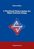 Kuhne, Thomas: A Functional Pattern System for Object-Oriented Design Kuhne, Thomas: A Functional Pattern System for Object-Oriented Design