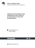 Furtig, Henner: Abgrenzung Und Aneignung in Der Globalisierung:Asien, Afrika Und Europa Seit Dem 18. Jahrhundert: Ein Arbeitsbericht