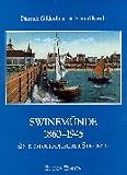 Gildenhaar, Dietrich: Swinemunde 1860-1945: Ein Photographischer Streifzug