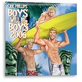 Phillips, Joe: Boys Will Be Boys 2006 Calendar Phillips, Joe: Boys Will Be Boys 2006 Calendar
