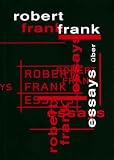 Urs Stahel: Essays über Robert Frank Urs Stahel: Essays über Robert Frank