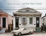 Polidori, Robert: Robert Polidori: After the Flood