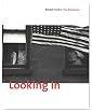 Looking In: Robert Frank's The Americans, Expanded Edition