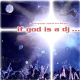 Kurt Möller: If God is a DJ ... Kurt Möller: If God is a DJ ...