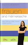Shaunti Feldhahn: Frauen sind Männersache Shaunti Feldhahn: Frauen sind Männersache