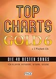 Top Charts Gold 6 mit 2 Playback CDs: Das Spiel- und Singbuch für Klavier, Keyboard, Gitarre oder Gesang