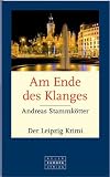 Andreas Stammk&ouml;tter: Am Ende des Klanges