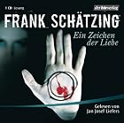 Ein Zeichen der Liebe by Frank Schätzing