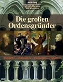 Lang, Justin: Die großen Ordensgründer Lang, Justin: Die großen Ordensgründer