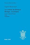 Neumann-Holzschuh, Ingrid: Le Creole De Breaux Bridge, Louisiane: etude Morphosyntaxique, Textes, Vocabulaire Neumann-Holzschuh, Ingrid: Le Creole De Breaux Bridge, Louisiane: etude Morphosyntaxique, Textes, Vocabulaire