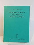 Schneider, John T.: Dictionary of African Borrowings in Brazilian Portuguese Schneider, John T.: Dictionary of African Borrowings in Brazilian Portuguese