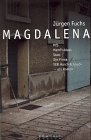 Fuchs, Jurgen: Magdalena: MfS, Memfisblues, Stasi, Die Firma, VEB Horch & Gauck Ein Roman Fuchs, Jurgen: Magdalena: MfS, Memfisblues, Stasi, Die Firma, VEB Horch & Gauck Ein Roman