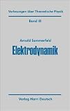 Arnold Sommerfeld: Vorlesungen &uuml;ber Theoretische Physik III. Elektrodynamik.: Band 3