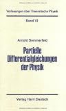 Arnold Sommerfeld: Vorlesungen &uuml;ber Theoretische Physik VI. Partielle Differentialgleichungen in der Physik.: Band 6