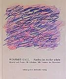 Gaul, Winfred: Winfred Gaul: Nachts Im Atelier Allein