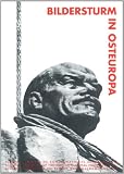 International Council on Monuments and Sites: Bildersturm in Osteuropa: Die Denkmaler Der Kommunistischen Ara Im Umbruch Eine Tagung Des Deutschen Nationalkomitees Von ICOMOS, Des Instituts Fur Auslandsbeziehungen Und Der Senatsverwaltung Berlin in Der Botschaft Der Russischen Forderation in Berlin, International Council on Monuments and Sites: Bildersturm in Osteuropa: Die Denkmaler Der Kommunistischen Ara Im Umbruch Eine Tagung Des Deutschen Nationalkomitees Von ICOMOS, Des Instituts Fur Auslandsbeziehungen Und Der Senatsverwaltung Berlin in Der Botschaft Der Russischen Forderation in Berlin,