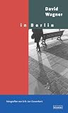 Wagner, David: In Berlin Wagner, David: In Berlin