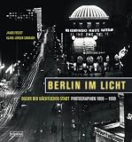 Sembach, Klaus-Jurgen: Berlin Im Licht: Photographien Der Nachtlichen Stadt