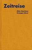 Heller, Martin: Zeitreise: Bilder, Maschinen, Strategien, Ratsel Heller, Martin: Zeitreise: Bilder, Maschinen, Strategien, Ratsel