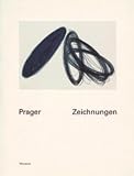 Schneckenburger, Manfred: Heinz-Gunter Prager, Zeichnungen 1971-1993 Schneckenburger, Manfred: Heinz-Gunter Prager, Zeichnungen 1971-1993