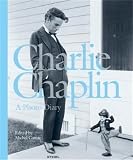 Stourdze, Sam: Charlie Chaplin: A Photo Diary Stourdze, Sam: Charlie Chaplin: A Photo Diary