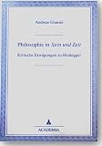 Graeser, Andreas: Philosophie in Sein Und Zeit: Kritische Erwagungen Zu Heidegger Graeser, Andreas: Philosophie in Sein Und Zeit: Kritische Erwagungen Zu Heidegger