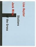 Miles, Jack: Stations of the Cross Miles, Jack: Stations of the Cross