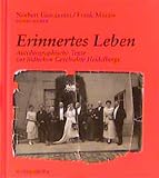 Giovannini, Norbert: Erinnertes Leben: Autobiographische Texte Zur Judischen Geschichte Heidelbergs