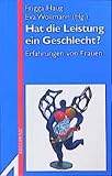 Haug, Frigga: Hat Die Leistung Ein Geschlecht