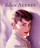 Sembach, Klaus-Jurgen: Adieu Audrey: Memories Of Audrey Hepburn