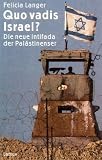 Felicia Langer: Quo vadis Israel? Felicia Langer: Quo vadis Israel?