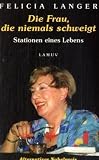 Felicia Langer: Die Frau, die niemals schweigt Felicia Langer: Die Frau, die niemals schweigt
