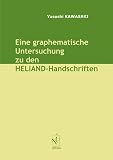 Yasushi Kawasaki: Eine Graphematische Untersuchung Zu Den Heliand-Handschriften