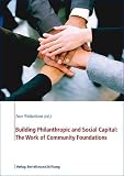 Walkenhorst, Peter: Building Philanthropic and Social Capital: The Work of Community Foundations