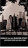 Huppauf, Bernd-Rudiger: Signale Aus Der Bleecker Street: Deutsche Texte Aus New York