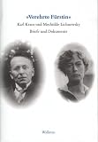 Kraus, Karl: Verehrte Furstin: Karl Kraus Und Mechtilde Lichnowsky ; Briefe Und Dokumente, 1916-1958