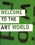 Stepken, Angelika: Welcome to the Art World: Stefan Altenburger, Pawe Althamer, Olivier Dollinger, Nina Fischer & Maroan El Sani, Jens Haaning, Vibeke Tandberg, Thorvaldur Thorsteinsson ; Badischer Kunstverein Stepken, Angelika: Welcome to the Art World: Stefan Altenburger, Pawe Althamer, Olivier Dollinger, Nina Fischer & Maroan El Sani, Jens Haaning, Vibeke Tandberg, Thorvaldur Thorsteinsson ; Badischer Kunstverein
