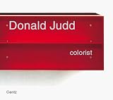 Judd, Donald: Donald Judd: Colorist