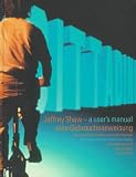 Weibel, Peter: Jeffrey Shaw--A User's Manual/Jeffrey Shaw--Eine Gebrauchsanweisung: From Expanded Cinema to Virtual Reality/Vom Expanded Cinema Zur Virtuellen Realitat Weibel, Peter: Jeffrey Shaw--A User's Manual/Jeffrey Shaw--Eine Gebrauchsanweisung: From Expanded Cinema to Virtual Reality/Vom Expanded Cinema Zur Virtuellen Realitat